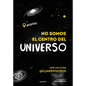 No Somos El Centro del Universo/ We Are Not the Center of the Universe - Paperback