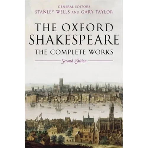 The Oxford Shakespeare: The Complete Works - Hardcover