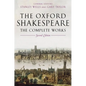 The Oxford Shakespeare: The Complete Works - Hardcover