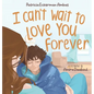 I Can't Wait to Love You Forever: A Big Brother Book - Hardcover
