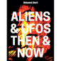 Aliens & UFOs Then & Now - Paperback