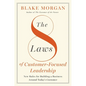 The 8 Laws of Customer-Focused Leadership: New Rules for Building a Business Around Today's Customer - Hardcover