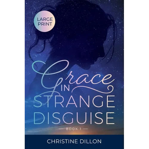 Grace in Strange Disguise: Large Print edition - Paperback