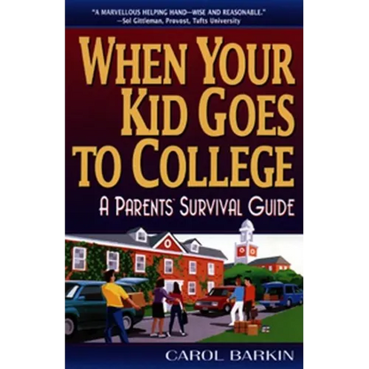 When Your Kid Goes to College:: A Parents' Survival Guide - Paperback
