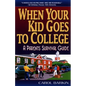 When Your Kid Goes to College:: A Parents' Survival Guide - Paperback
