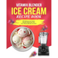 Vitamix Blender Ice Cream Recipe Book: 100 Delicious Ice Cream Recipes Made Easy with Your Vitamix Blender At Home - Paperback