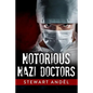 Notorious Nazi Doctors - Paperback