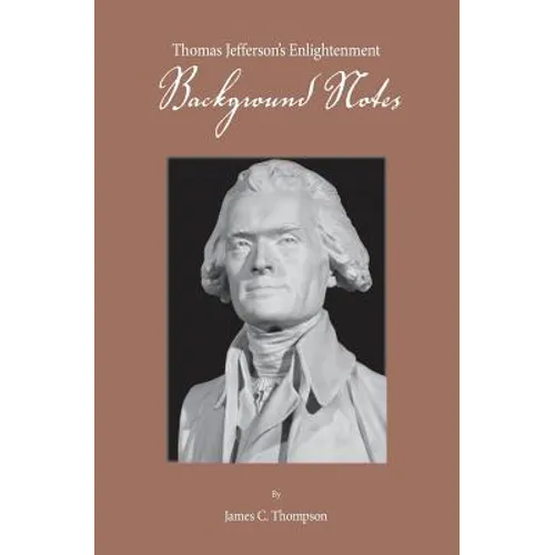 Thomas Jefferson's Enlightenment - Background Notes - Paperback