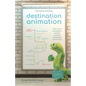 Destination Animation: How smart marketeers convey complex messages memorably - Paperback