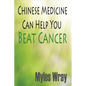 Chinese Medicine Can Help You Beat Cancer - Paperback