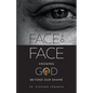 Face to Face: Knowing God beyond Our Shame - Paperback