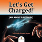 Let's Get Charged! (All About Electricity): 5th Grade Science Series - Paperback