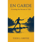 En Garde: Crossing the stream of life - Paperback