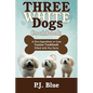 Three White Dogs Cookbook: A Five-Ingredient or Less Canine Cookbook Filled with Fun Facts - Paperback