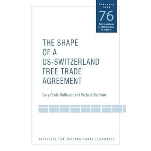 The Shape of a Swiss-Us Free Trade Agreement - Paperback