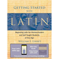 Getting Started with Latin: Beginning Latin for Homeschoolers and Self-Taught Students of Any Age - Paperback