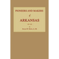Pioneers and Makers of Arkansas - Paperback