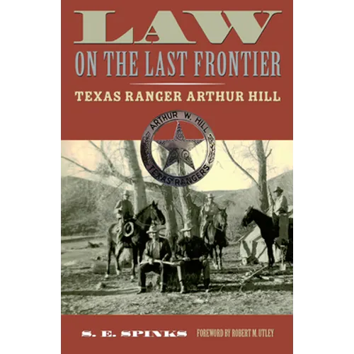 Law on the Last Frontier: Texas Ranger Author Hill - Paperback