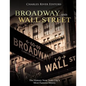 Broadway and Wall Street: The History New York City's Most Famous Streets - Paperback