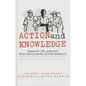 Action and Knowledge: Breaking the Monopoly With Participatory Action Research - Hardcover