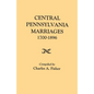 Central Pennsylvania Marriages, 1700-1896 - Paperback