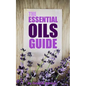 The Essential Oils Guide: A Pocket Guide To The Best Essential Oils - Paperback