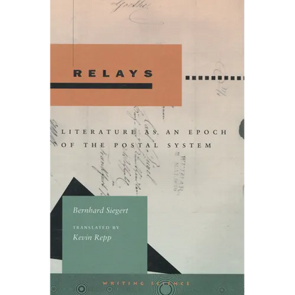 Relays: Literature as an Epoch of the Postal System - Paperback