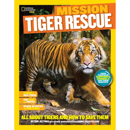 National Geographic Kids Mission: Tiger Rescue: All about Tigers and How to Save Them - Paperback