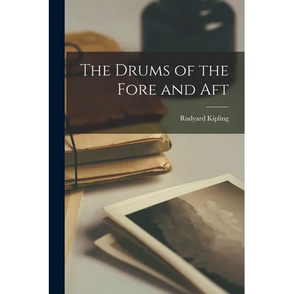 The Drums of the Fore and Aft - Paperback