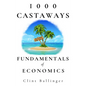 1000 Castaways: Fundamentals of Economics - Hardcover