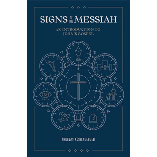 Signs of the Messiah: An Introduction to John's Gospel - Hardcover