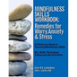 Mindfulness Skills Workbook: Remedies for Worry, Anxiety & Stress: A Clinicians Guide to Teaching Mindfulness Skills - Paperback