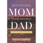 Rich-Minded Mom, Poor-Minded Dad: A Manual About Life - Paperback