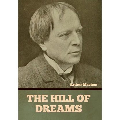 The Hill of Dreams - Hardcover