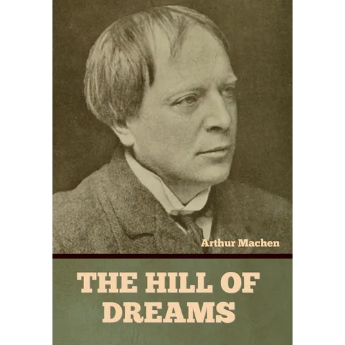 The Hill of Dreams - Hardcover