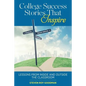 College Success Stories That Inspire: Lessons from Inside and Outside the Classroom - Paperback