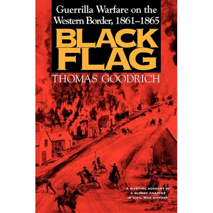 Black Flag: Guerrilla Warfare on the Western Border, 18611865 - Paperback