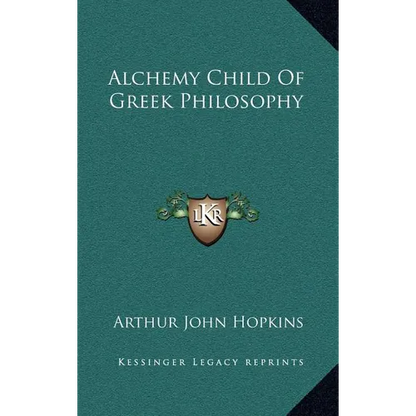 Alchemy Child Of Greek Philosophy - Hardcover