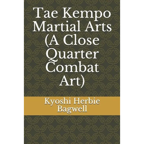 Tae Kempo Martial Arts (A Close Quarter Combat Art) - Paperback