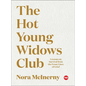 The Hot Young Widows Club: Lessons on Survival from the Front Lines of Grief - Hardcover