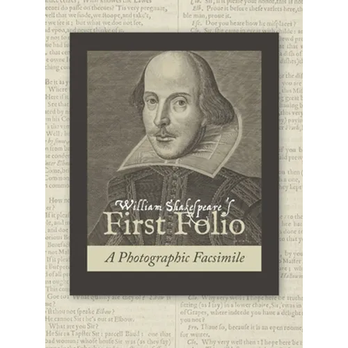 William Shakespeare's First Folio: A Photographic Facsimile - Hardcover