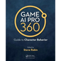 Game AI Pro 360: Guide to Character Behavior - Paperback