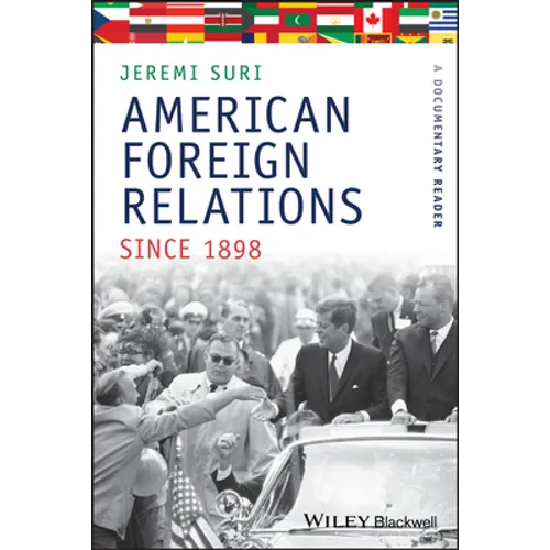 American Foreign Relations Since 1898: A Documentary Reader - Paperback