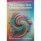 The Complex Work of Teacher Educators: Cases That Illustrate Teacher Educator Standards in Action - Paperback