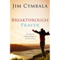 The Breakthrough Prayer: The Secret of Receiving What You Need from God - Paperback