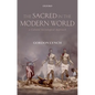 The Sacred in the Modern World: A Cultural Sociological Approach - Hardcover
