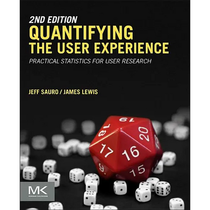 Quantifying the User Experience: Practical Statistics for User Research - Paperback
