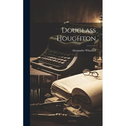 Douglass Houghton - Hardcover