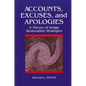 Accounts, Excuses, and Apologies: A Theory of Image Restoration Strategies - Paperback