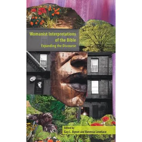 Womanist Interpretations of the Bible: Expanding the Discourse - Hardcover
